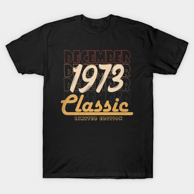 december 1973 birthday T-Shirt by BizZo